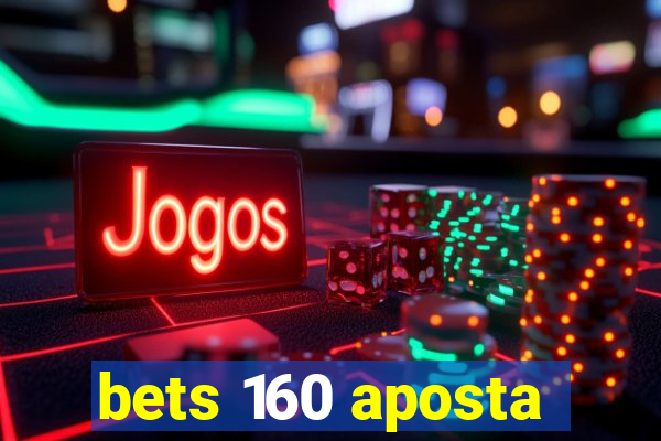 bets 160 aposta